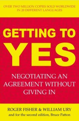  Getting To Yes: Negotiating Agreement Without Giving In - Un Traité de la Négociation Subtile et Énergisante